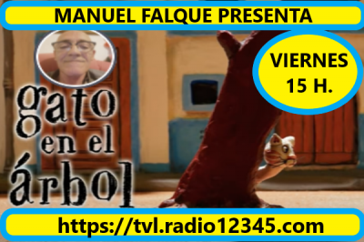 Programa Gato en el Arbol conduce Manuel Falque Viernes 15 h.